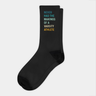 Funny Retro Never Had The Makings Of A Varsity Athlete Socks