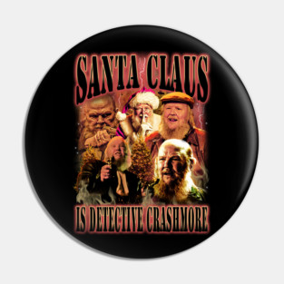 Santa Claus is Detective Crashmore Pin