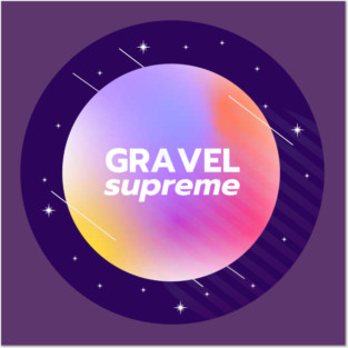 Gravel Supreme Posters and Art