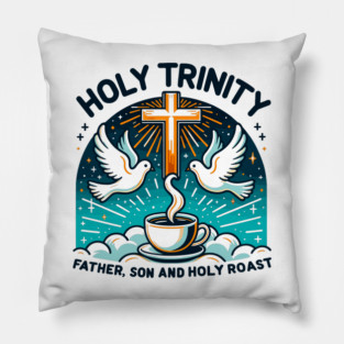 Holy Trinity Father Son and Holy Roast Pillow