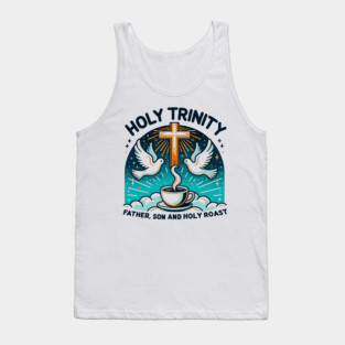 Holy Trinity Father Son and Holy Roast Tank Top