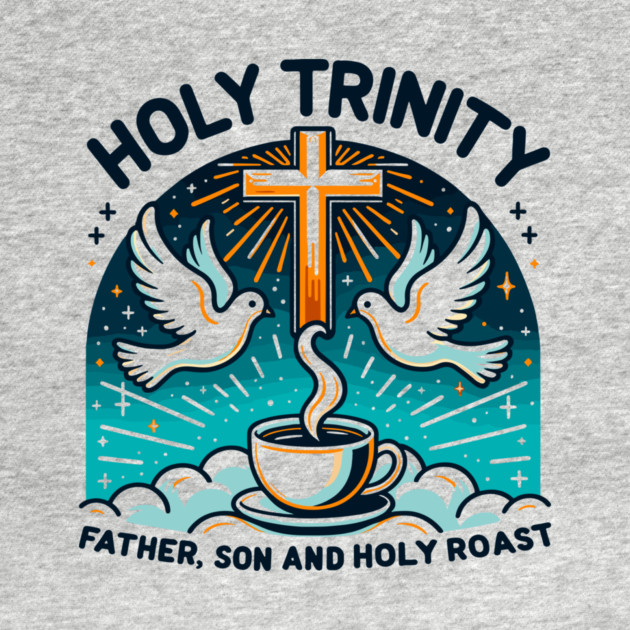 Holy Trinity Father Son and Holy Roast by Frank Ring