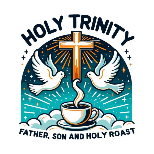 Holy Trinity Father Son and Holy Roast by Frank Ring