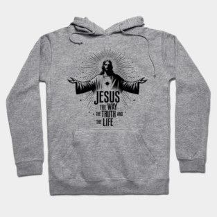 Jesus The Way The Truth and The Life Hoodie