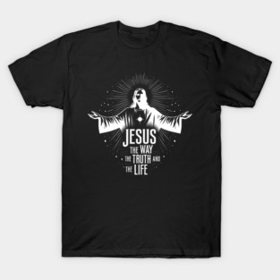 Jesus The Way The Truth and The Life T-Shirt