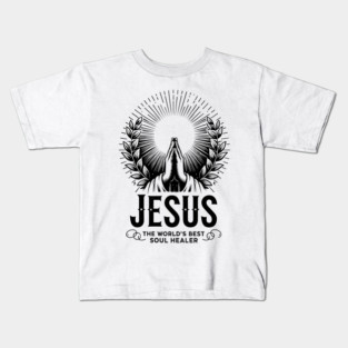 Jesus The World's Best Soul Healer Kids T-Shirt