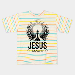 Jesus The World's Best Soul Healer Kids T-Shirt