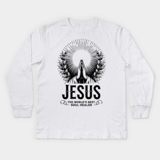 Jesus The World's Best Soul Healer Kids Long Sleeve T-Shirt