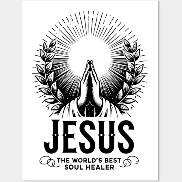 Jesus The World's Best Soul Healer Wall Art by Frank Ring