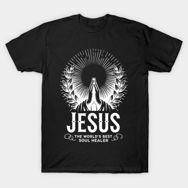 Jesus The World's Best Soul Healer T-Shirt by Frank Ring