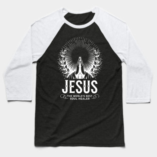 Jesus The World's Best Soul Healer Baseball T-Shirt