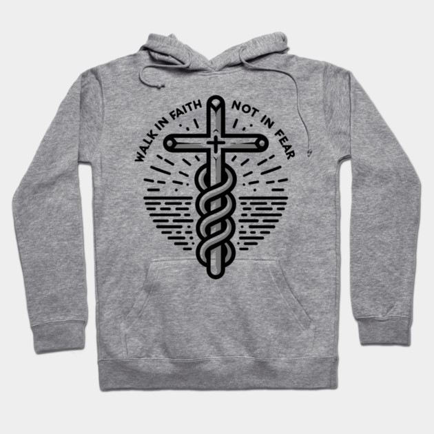 Walk in Faith Not in Fear Hoodie by Frank Ring
