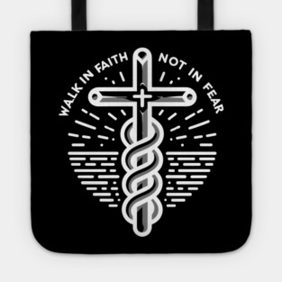 Walk in Faith Not in Fear Tote