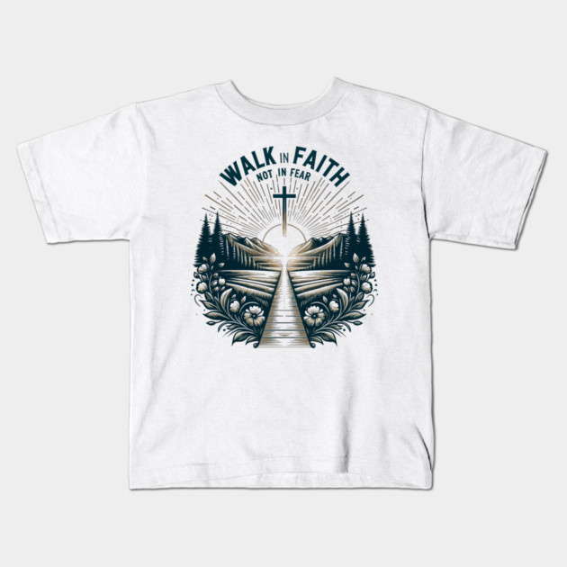 Walk in Faith Not in Fear Kids T-Shirt by Frank Ring