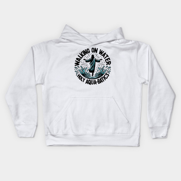 Walking on Water Holy Aqua-Batics! Kids Hoodie by Frank Ring