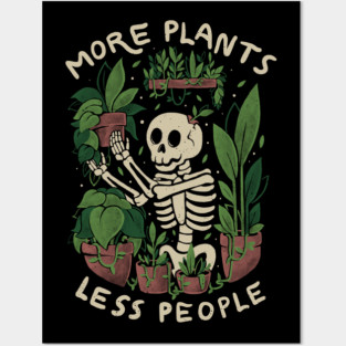 More Plants Less People Posters and Art