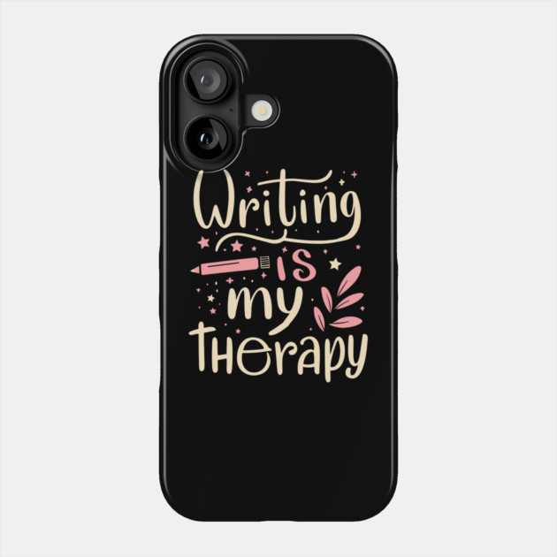 Writing Is My Therapy Phone Case by The WYLD Tribe