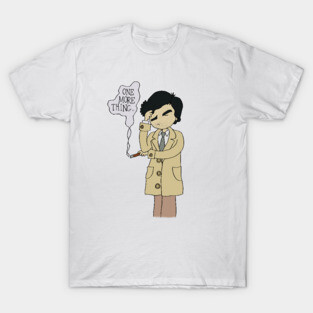 Just One More Thing T-Shirt