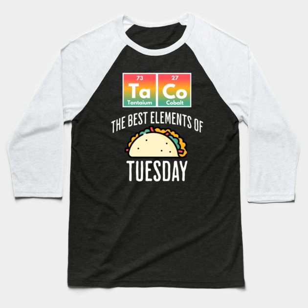 TaCo Tuesday Periodic Table of Elements design Baseball T-Shirt by Luxinda