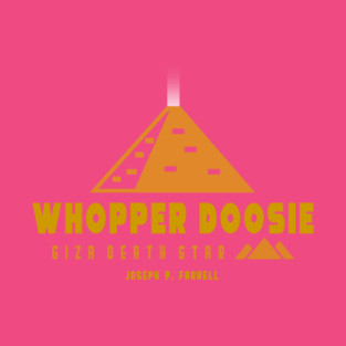 Giza Death Star - Whopper Doosie T-Shirt