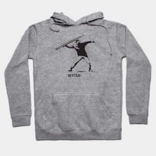 Pencil Thrower Banksy - WRITE Hoodie