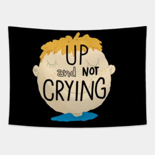 Up and not crying Tapestry