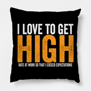 Love to get High Rate Pillow