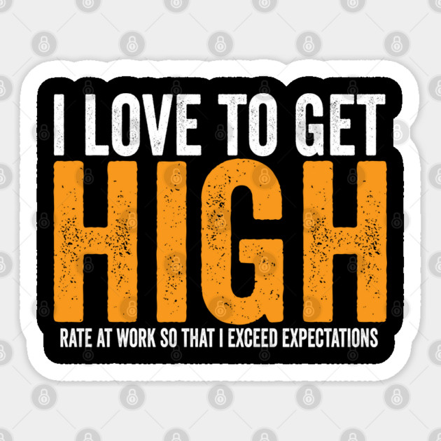 Love to get High Rate Sticker by belownormal