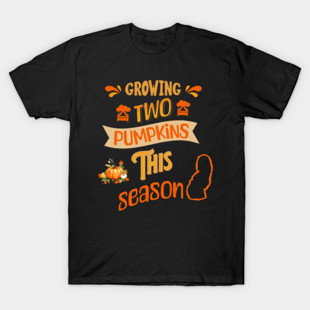 Growing Two Pumpkins This Season, Pregnancy Announcement T-Shirt by BirdsnStuff