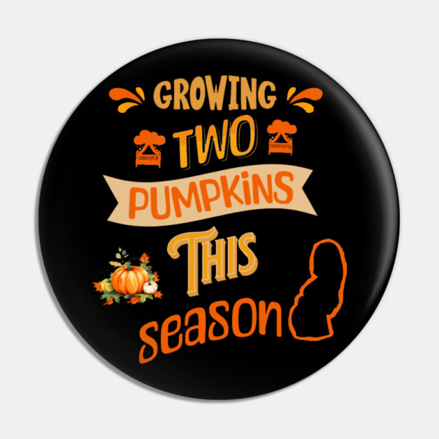 Growing Two Pumpkins This Season, Pregnancy Announcement Pin by BirdsnStuff