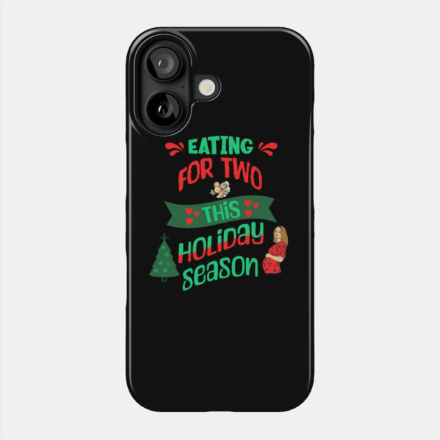 Eating For Two This Holiday Season, Pregnancy Announcement Phone Case by BirdsnStuff