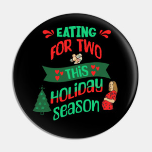 Eating For Two This Holiday Season, Pregnancy Announcement Pin