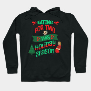 Eating For Two This Holiday Season, Pregnancy Announcement Hoodie