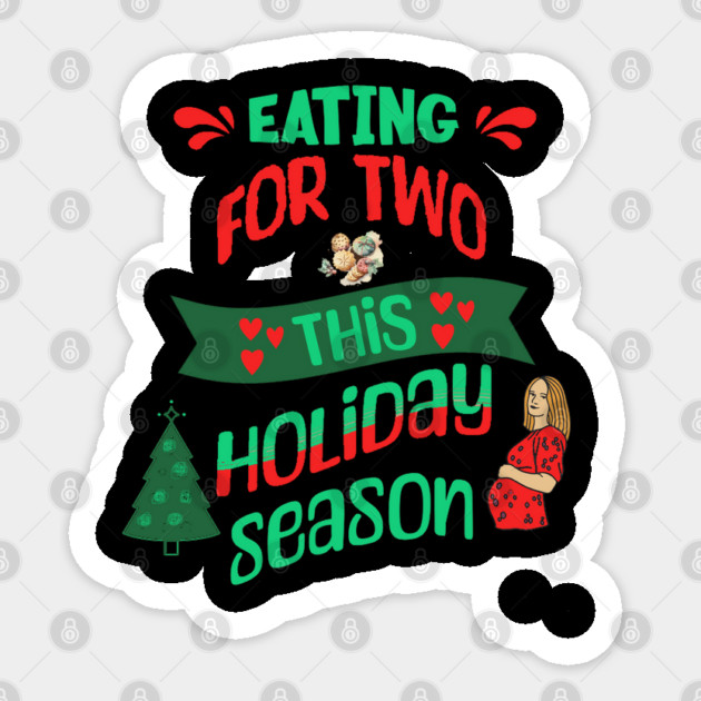 Eating For Two This Holiday Season, Pregnancy Announcement Sticker by BirdsnStuff