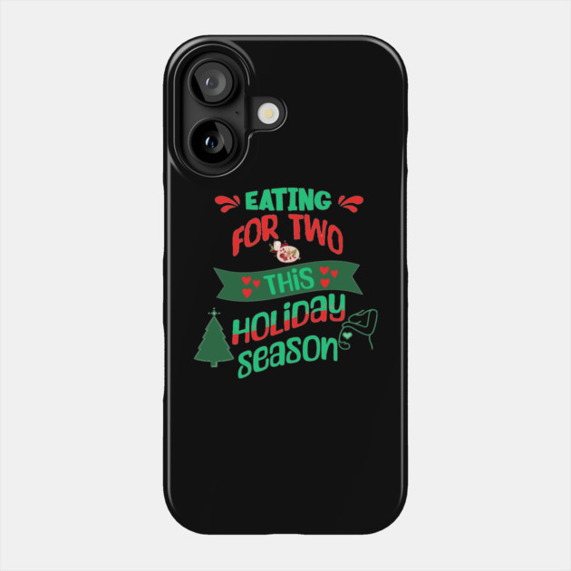 Eating For Two This Holiday Season, Pregnancy Announcement Phone Case by BirdsnStuff
