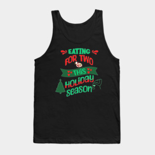 Eating For Two This Holiday Season, Pregnancy Announcement Tank Top