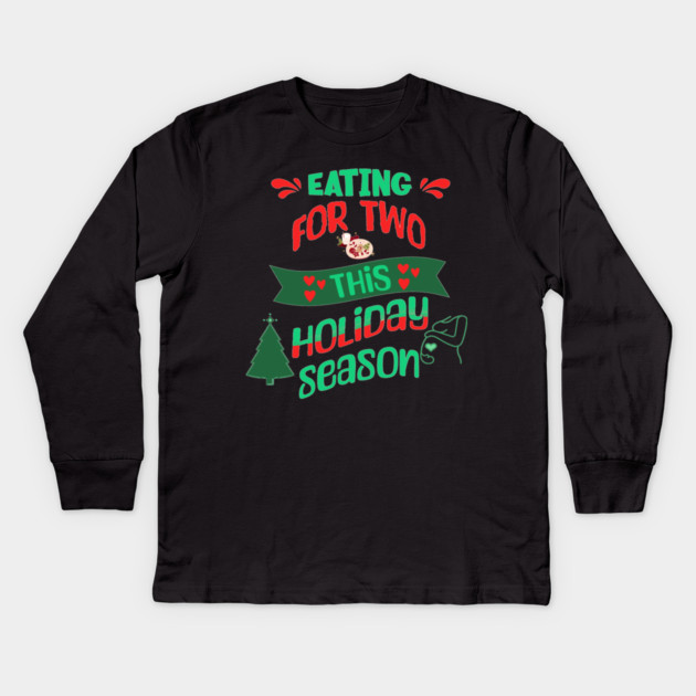 Eating For Two This Holiday Season, Pregnancy Announcement Kids Long Sleeve T-Shirt by BirdsnStuff