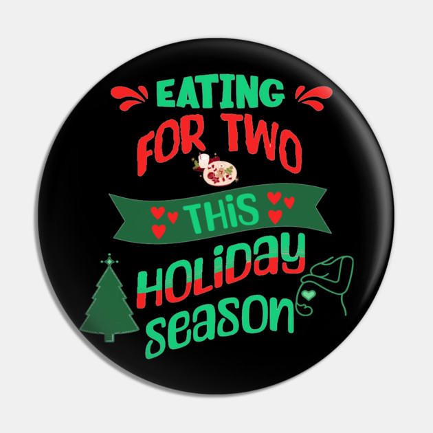 Eating For Two This Holiday Season, Pregnancy Announcement Pin by BirdsnStuff