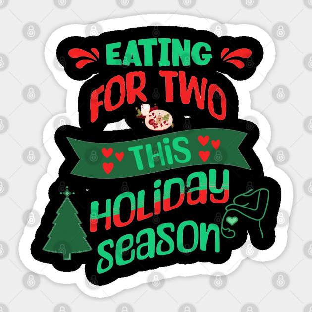 Eating For Two This Holiday Season, Pregnancy Announcement Sticker by BirdsnStuff