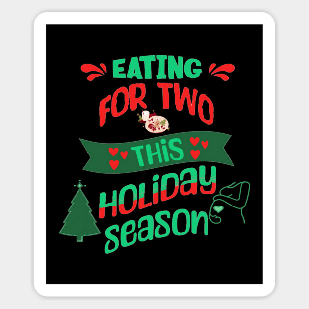 Eating For Two This Holiday Season, Pregnancy Announcement Magnet by BirdsnStuff