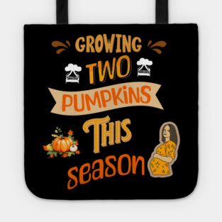 Growing Two Pumpkins This Season, Pregnancy Announcement Tote