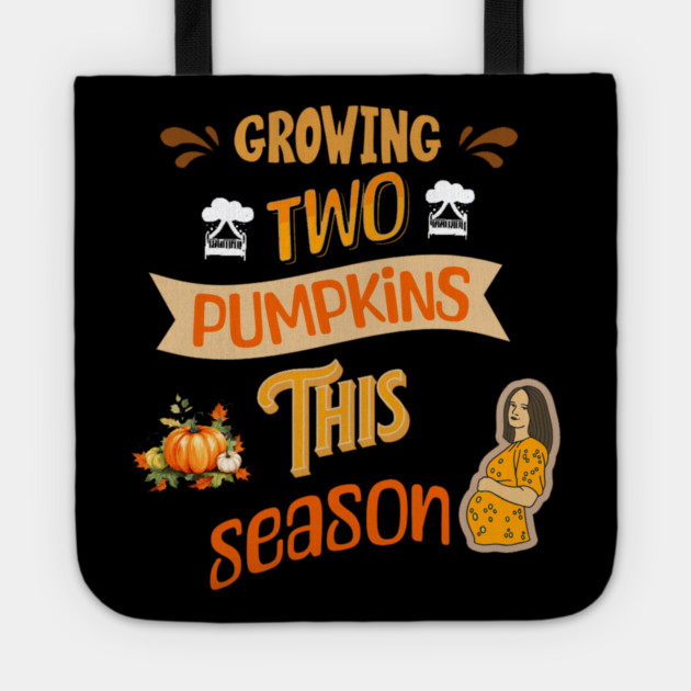 Growing Two Pumpkins This Season, Pregnancy Announcement Tote by BirdsnStuff
