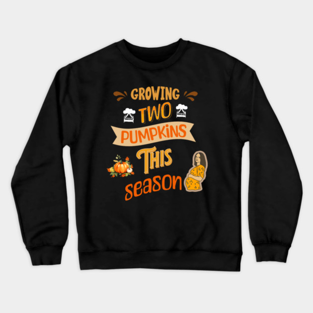 Growing Two Pumpkins This Season, Pregnancy Announcement Crewneck Sweatshirt by BirdsnStuff