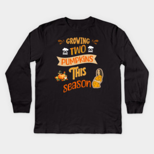 Growing Two Pumpkins This Season, Pregnancy Announcement Kids Long Sleeve T-Shirt