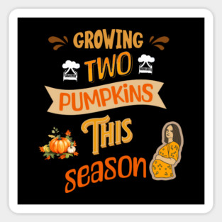 Growing Two Pumpkins This Season, Pregnancy Announcement Magnet