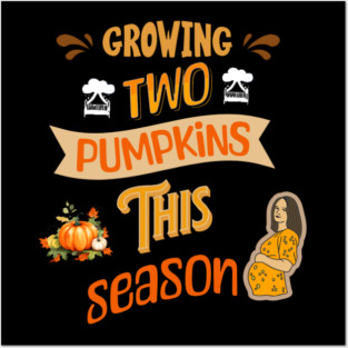 Growing Two Pumpkins This Season, Pregnancy Announcement Posters and Art