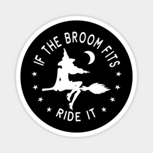 If The Broom Fits Ride It Cheeky Witch® Magnet