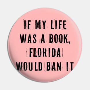 If My Life Was A Book Florida Would Ban It. Pin