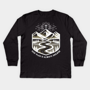 God's Plan is Always Greater Kids Long Sleeve T-Shirt