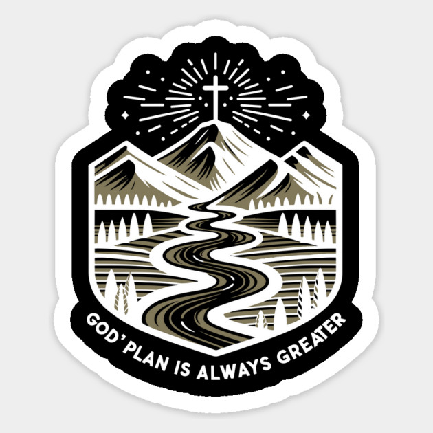 God's Plan is Always Greater Sticker by Frank Ring